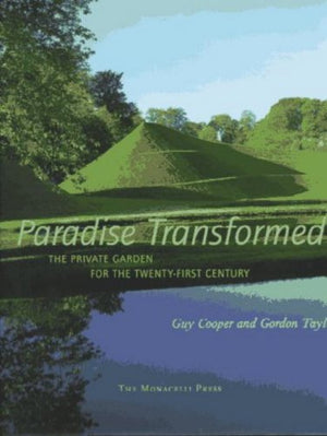 Paradise Transformed : Private Garden for the Twenty-first Century