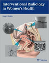 Interventional Radiology in Women's Health