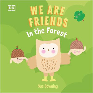 We Are Friends: In the Forest : Friends Can Be Found Everywhere We Look | ABC Books