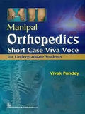 Manipal Orthopedics: Short Case Viva Voce for Undergraduate Students (PB)