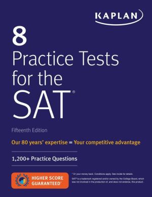 8 Practice Tests for the SAT: 1,200+ SAT Practice Questions (Kaplan Test Prep), 15e
