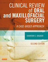 Clinical Review of Oral and Maxillofacial Surgery : A Case-based Approach, 2e | ABC Books