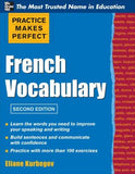 Practice Makes Perfect French Vocabulary, 2nd Edition
