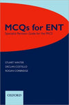 MCQs for ENT: Specialist Revision Guide for the FRCS **