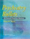 Psychiatry Bullets : A Clinical Practice Review**