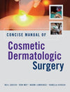 Concise Manual of Cosmetic Dermatologic Surgery **