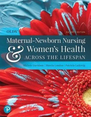 Olds' Maternal-Newborn Nursing & Women's Health Across the Lifespan, 11e**