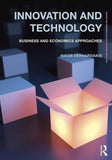 Innovation and Technology : Business and economics approaches