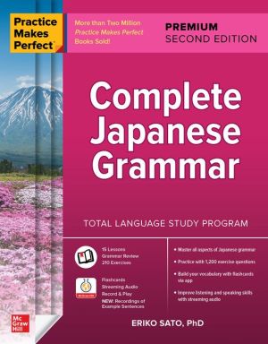 Practice Makes Perfect: Complete Japanese Grammar, Premium, 2e | ABC Books