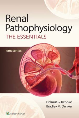 Renal Pathophysiology: The Essentials 5e**