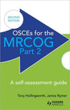 OSCEs for the MRCOG Part 2: A Self-Assessment Guide : A Self-Assessment Guide, 2e