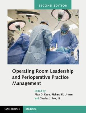 Operating Room Leadership and Perioperative Practice Management, 2e