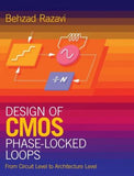 Design of CMOS Phase-Locked Loops : From Circuit Level to Architecture Level