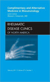 Complementary and Alternative Medicine in Rheumatology, an Issue of Rheumatic Disease Clinics **