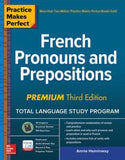 Practice Makes Perfect: French Pronouns and Prepositions, Premium, 3e