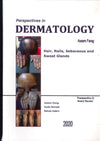 Perspectives in Dermatology : Hairs, Nails, Sebaceous and Sweat Glands
