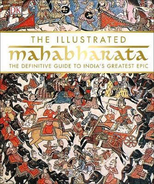The Illustrated Mahabharata : The Definitive Guide to India's Greatest Epic | ABC Books