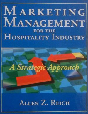Marketing Management for the Hospitality Industry: A Strategic Approach