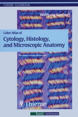 Color Atlas of Cytology, Histology and Microsoopic Anatomy, 4e | ABC Books