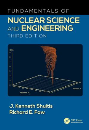 Fundamentals of Nuclear Science and Engineering, 3e
