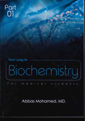 Your Way to Biochemistry For Medical Students ( Part I & II)