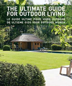 The Ultimate Guide for Outdoor Living