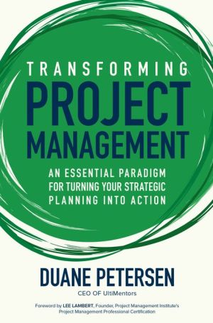 Transforming Project Management: An Essential Paradigm for Turning Your Strategic Planning into Action | ABC Books
