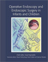 Operative Endoscopy & Endoscopic Surgery in Infants and Children **