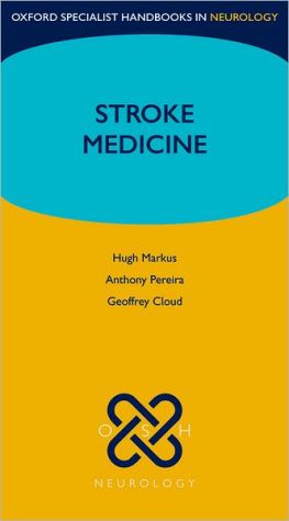 Stroke Medicine (Oxford Specialist Handbooks in Neurology) **