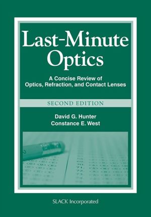 Last Minute Optics: A Concise Review of Optics, Refraction, and Contact Lenses ,2e | ABC Books