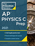 Princeton Review AP Physics C Prep, 2021: Practice Tests + Complete Content Review + Strategies & Techniques