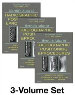 Merrill's Atlas of Radiographic Positioning and Procedures, 3-Volume Set, 14th Edition - ABC Books