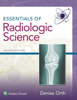 Essentials of Radiologic Science 2E