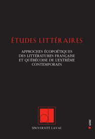 Etudes littéraires, vol. 48.3, été 2019