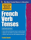 Practice Makes Perfect French Verb Tenses, 2E