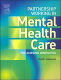 Partnership Working in Mental Health Care: The Nursing Dimension **