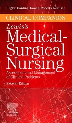 Clinical Companion to Lewis's Medical-Surgical Nursing : Assessment and Management of Clinical Problems, 11e** | Debra Hagler