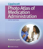 Lippincott's Photo Atlas of Medical Administration 5E **