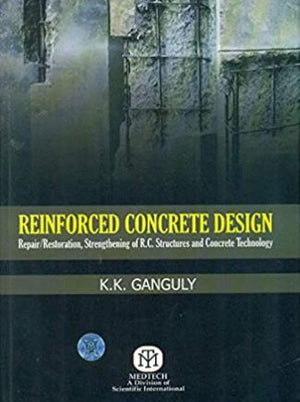 Reinforced Concrete Design : repair/Restoration, Strengthening of R. C. Structures and concrete Technology