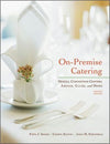 On-Premise Catering: Hotels, Convention Centers, Arenas, Clubs, and More, 2nd Edition | ABC Books