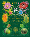 The Secret World of Plants : Tales of More Than 100 Remarkable Flowers, Trees, and Seeds | ABC Books