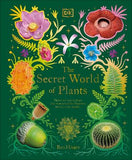 The Secret World of Plants : Tales of More Than 100 Remarkable Flowers, Trees, and Seeds | ABC Books