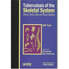 Tuberculosis of the Skeletal System: Bones, Joints, Spine and Bursal Sheaths, 3e** | ABC Books