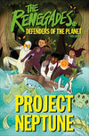 The Renegades Project Neptune : Defenders of the Planet | ABC Books