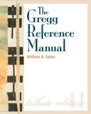 The Gregg Reference Manual: A Manual of Style, Grammar, Usage, and Formatting Tribute Edition 11E