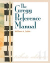 The Gregg Reference Manual: A Manual of Style, Grammar, Usage, and Formatting Tribute Edition 11E