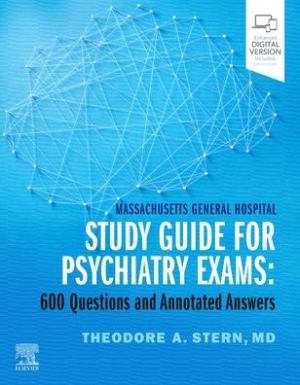 Massachusetts General Hospital Study Guide for Psychiatry Exams , 600 Questions and Annotated Answers
