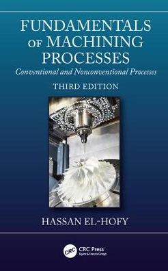 Fundamentals of Machining Processes : Conventional and Nonconventional Processes, 3e | ABC Books