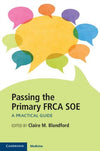 Passing the Primary FRCA SOE: A Practical Guide
