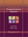 Mastery of Cardiothoracic Surgery, 2E **
